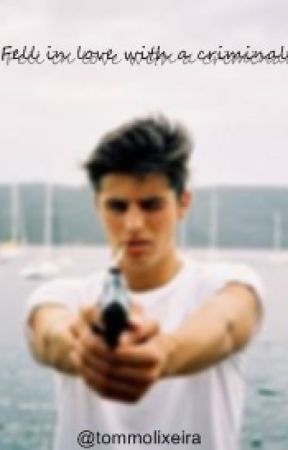 Fell in love with a criminal de tommolixeira