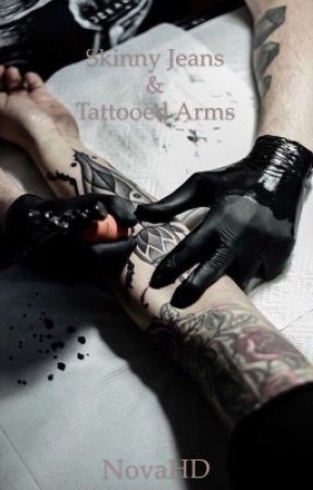 Skinny Jeans & Tattooed Arms || NovaHD بقلم memelordaleks