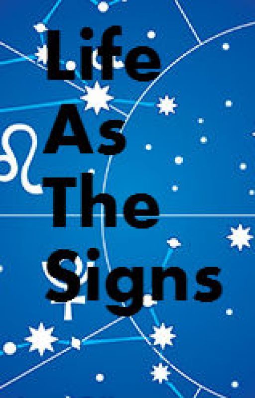 Life As The Signs von SaddieSerier