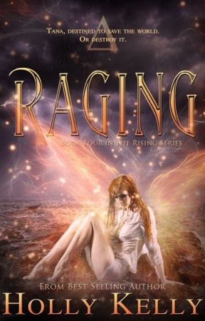 Raging (Book 4 in The Rising Series) by hollyk94