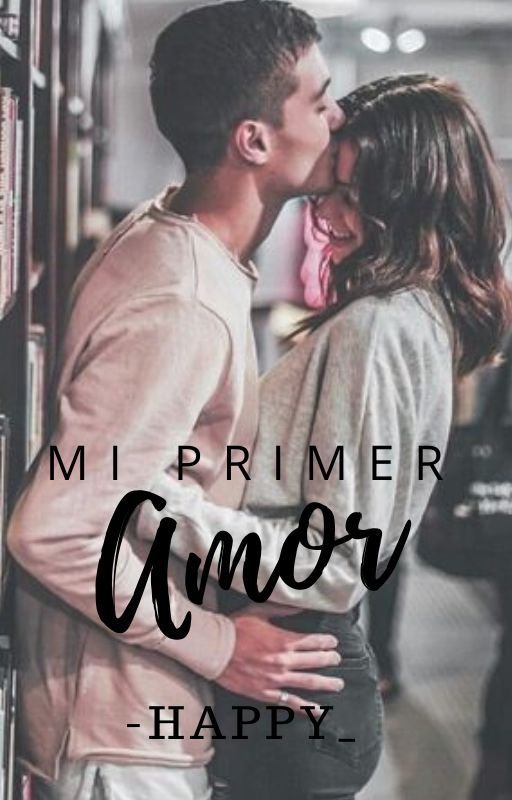 Mi Primer Amor de -happy_
