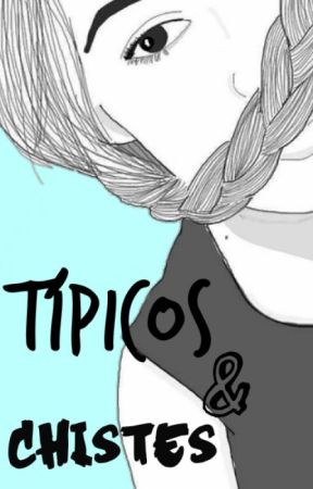 Tipicos & Chistes  by DoblasftMiau