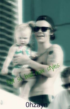 Not to bad now styles (Harry Styles Fan Fiction) بقلم 0hzayn