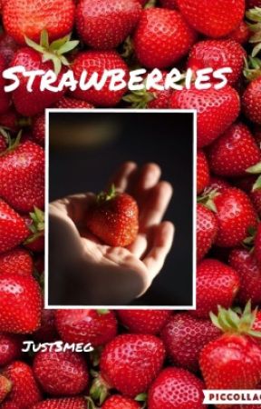 Strawberries بقلم just3meg