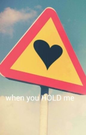 When you HOLD me de Jmarkee