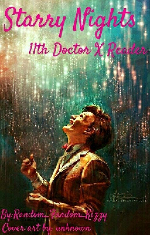 Starry Nights (11th Doctor X Reader )  by Random_Fandom_Kizzy