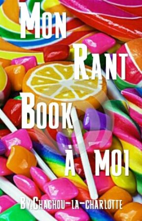 Rant Book à moi by Chachou-la-charlotte