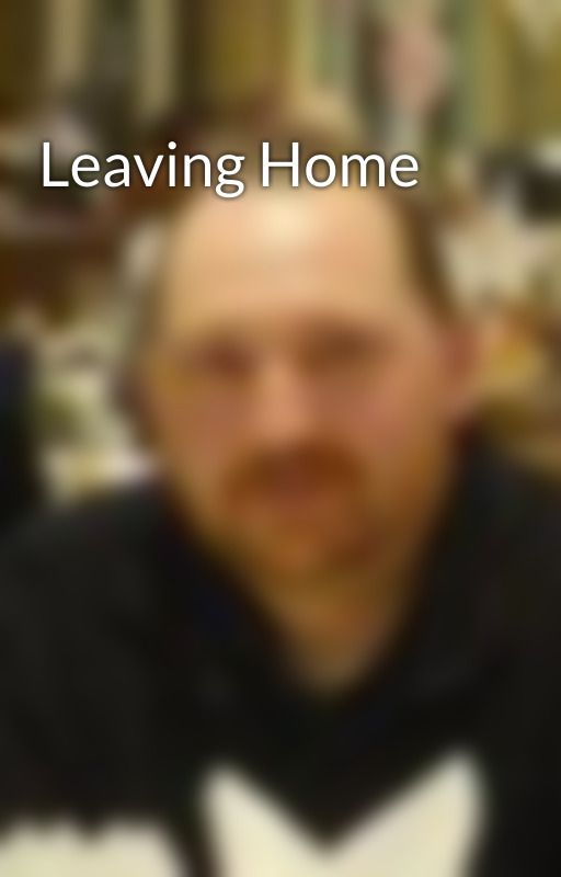 Leaving Home by johnscottwriter