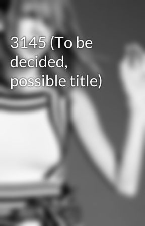 3145 (To be decided, possible title) від Bemyutopia17