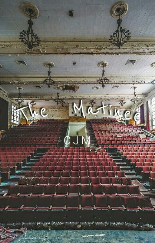 The Matinee by cecejm