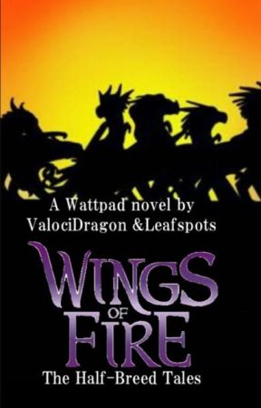 Wings of Fire | The Half-Breed Tales by ShinyLeafDragon