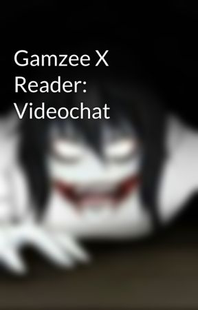 Gamzee X Reader: Videochat by MaryjaneYuki