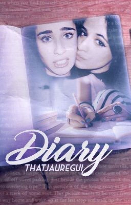 Diary (Camren) by thatjauregui