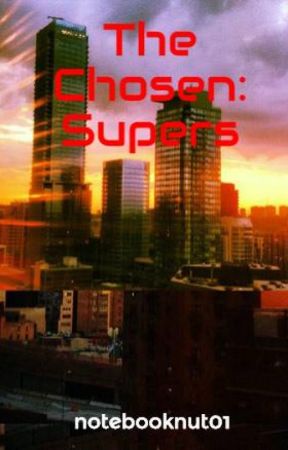 The Chosen: Supers by notebooknut01