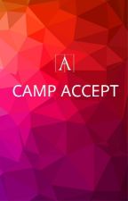 CAMP ACCEPT | Closed by theaccepters