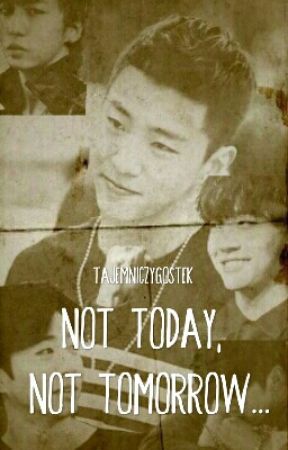 Not Today, Not Tomorrow... by tajemniczygostek