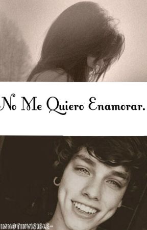 No me quiero enamorar. by ImNotInvisible-