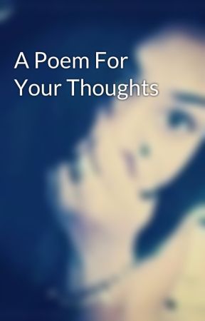 A Poem For Your Thoughts by NerelNaidu