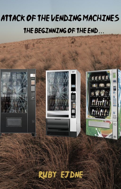 Attack of the Vending Machines - The Beginning of the End by xsiredtomalec