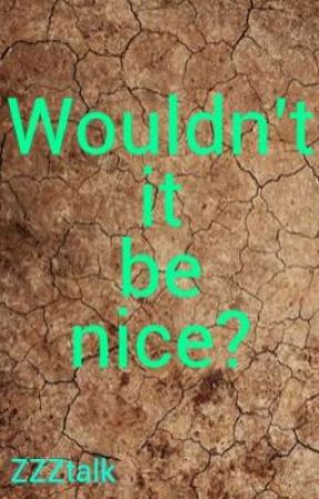 Wouldn't it be nice? от ZZZtalk