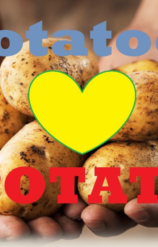 Potatoes Potate (Silly Poem) by SimmerStrawberry