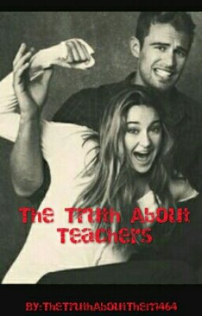 The Truth About Teachers by TheTruthAboutThem464