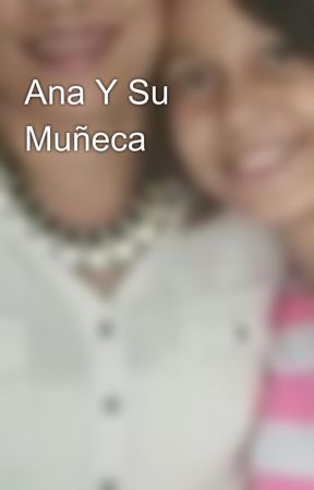 Ana Y Su Muñeca de JacobCuevas