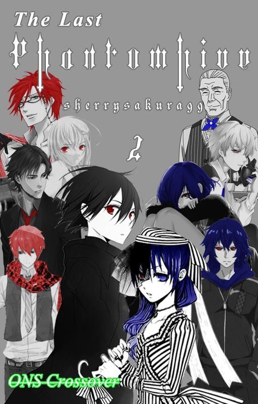 The Last Phantomhive 2 (ONS Crossover) di sherrysakura99