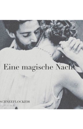 Eine magische Nacht by SCHNEEFLOCKE98