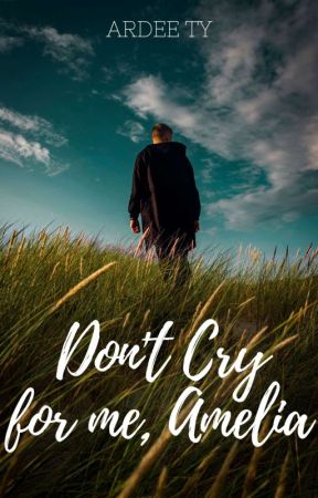 Don't Cry For Me, Amelia от ardeety