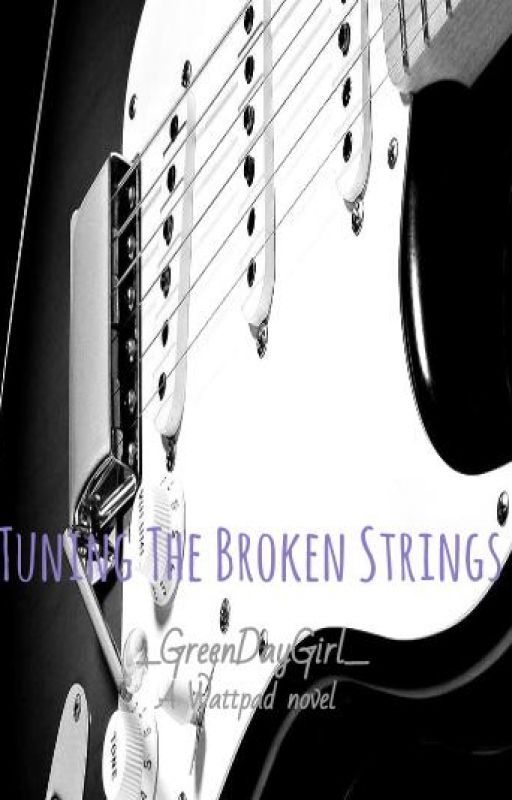 DaddysLilPsycho tarafından yazılan Tuning The Broken Strings adlı hikaye