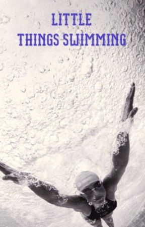 Little things swimming بقلم Tbay75