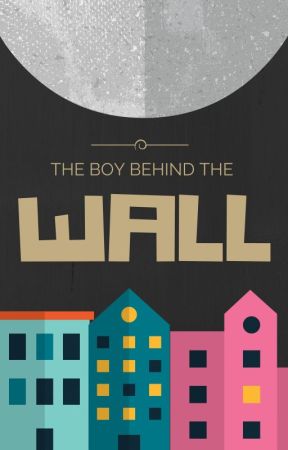 The Boy Behind the Wall by SecularHeaven