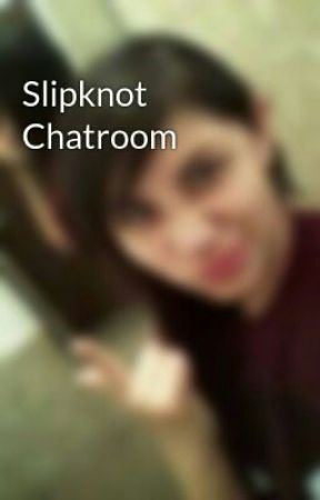 Slipknot Chatroom by GreyRoses654