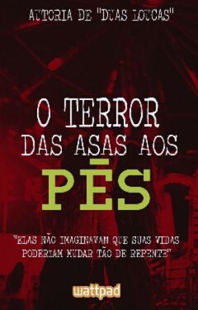 O terror da asas aos pés. by DuasLokas