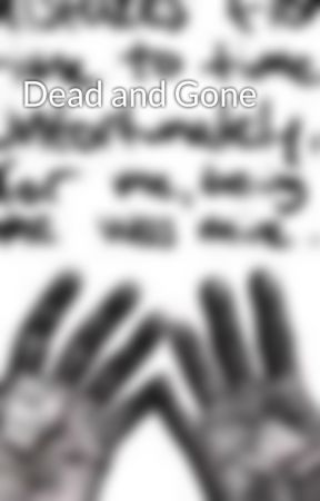 Dead and Gone oleh MiniAngel16