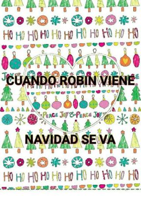 CUANDO ROBIN VIENE, NAVIDAD SE VA by DaNcing2106