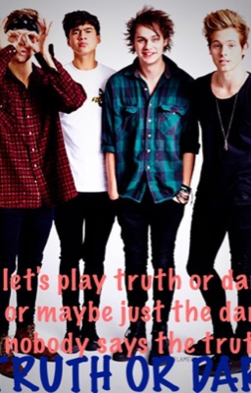 Truth or Dare (5 Seconds of Summer) by JJJLBCSKE