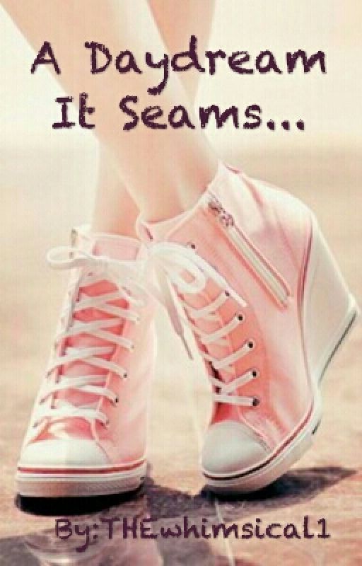 A Daydream It Seams by THEwhimsical1