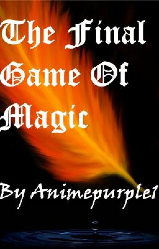 FINAL GAME OF MAGIC (discontinued) by animepurple1