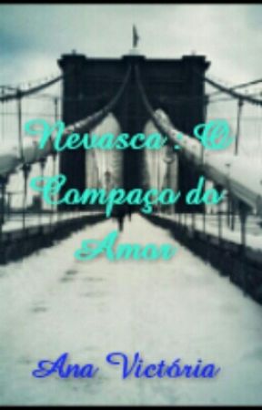 Nevasca : O Compaço do Amor от Scayler20