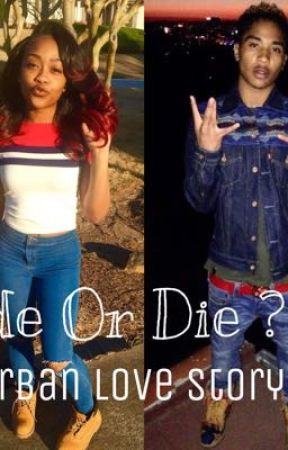 Ride Or Die ? ( An Urban Love Story ❤️ ) by chelleariannaa