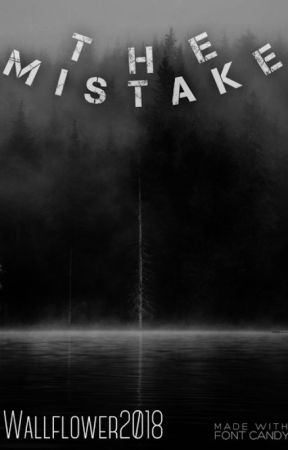 The Mistake by wallflower2018