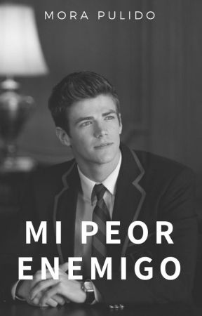 Mi Peor Enemigo/Grant Gustin (En Edición) by Moratomlinson1800