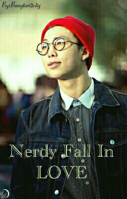 ((COMPLETE!!)) Nerdy Fall In Love || Namjoon FF by NamjoonAsf