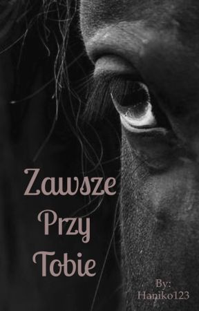 Zawsze Przy Tobie oleh Haniko123