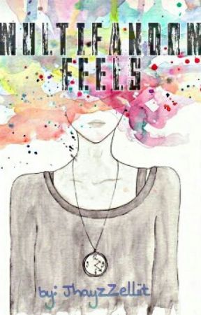 Multifandom Feels by JhayzZelliit