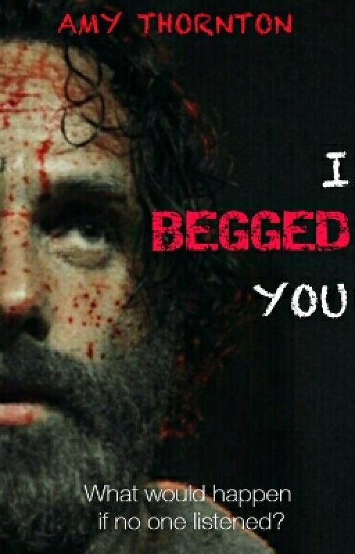 I Begged You by AmyJoe7