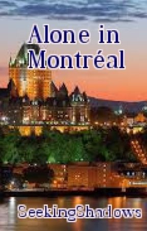 Alone in Montréal ~ A Hetalia Fanfiction by SeekingShadows