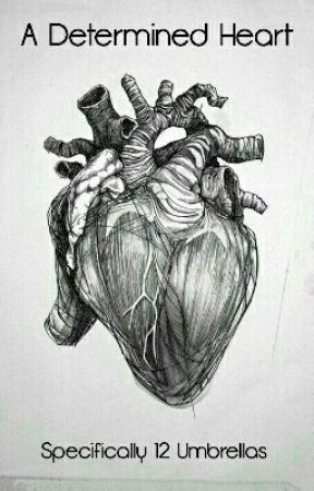 A Determined Heart by angryvegtible10